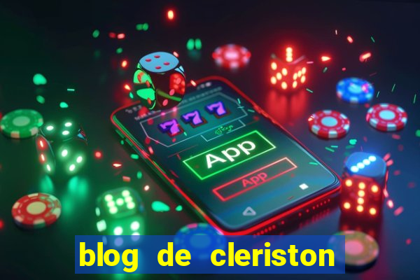 blog de cleriston silva serrinha bahia